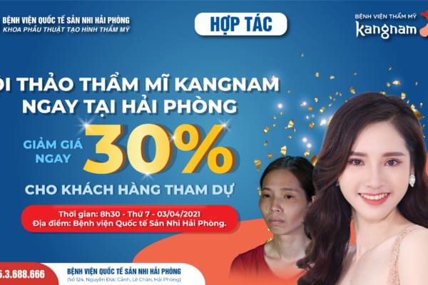 ƯU ĐÃI LỚN 30% CHO KHÁCH HÀNG THAM GIA HỘI THẢO PHẪU THUẬT THẨM MỸ KANGNAM – BỆNH VIỆN QUỐC TẾ SẢN NHI HẢI PHÒNG
