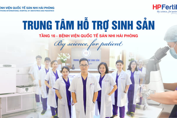 Trung tâm hỗ trợ sinh sản HP FERTILITY – Bệnh viện Quốc tế Sản nhi Hải phòng chính thức đi vào hoạt động