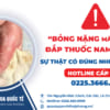 “Bỏng nặng mấy chỉ cần đắp thuốc nam là khỏi” – Sự thật có đúng như lời đồn?