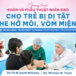 Chương Trình Khám và Phẫu Thuật Nhân Đạo Cho Trẻ Bị Dị Tật Vùng Mặt Miễn Phí