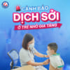 CẢNH BÁO DỊCH SỞI Ở TRẺ NHỎ GIA TĂNG – PHỤ HUYNH KHÔNG NÊN CHỦ QUAN!